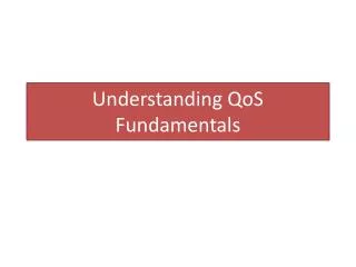 Understanding QoS Fundamentals
