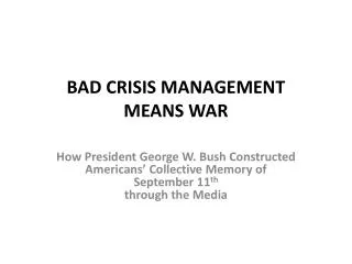 BAD CRISIS MANAGEMENT MEANS WAR
