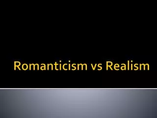 romanticism vs realism