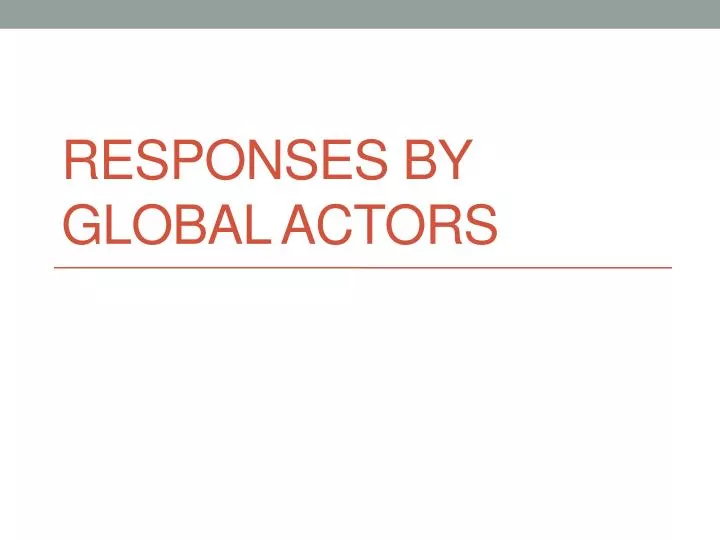 responses by global actors