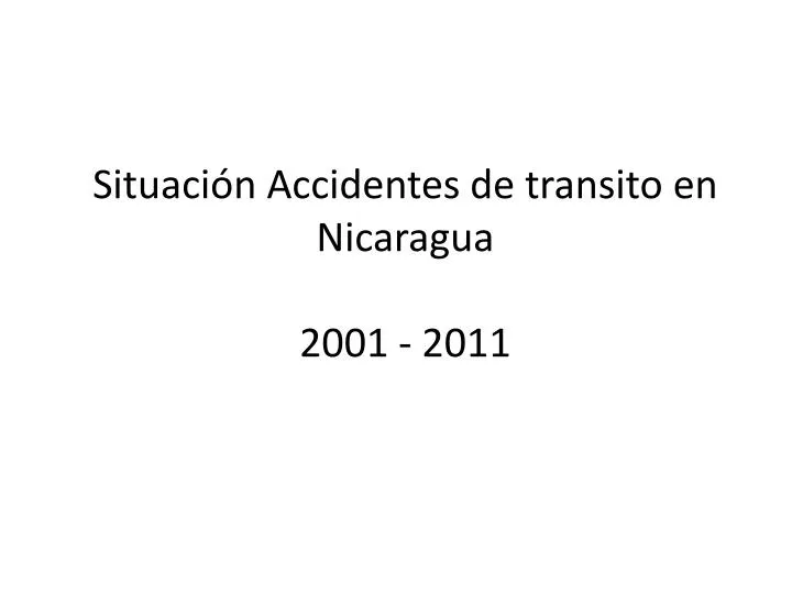 situaci n accidentes de transito en nicaragua 2001 2011