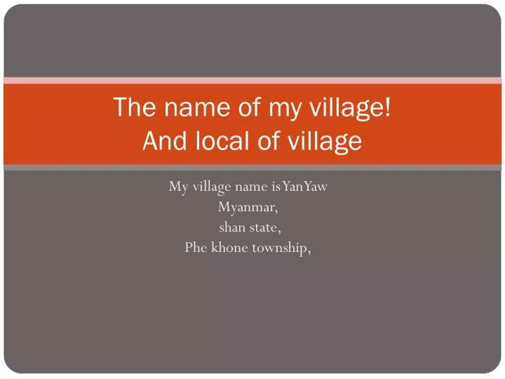 the name of my village and local of village