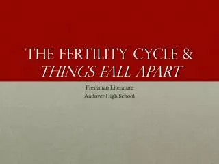The Fertility Cycle &amp; Things fall apart