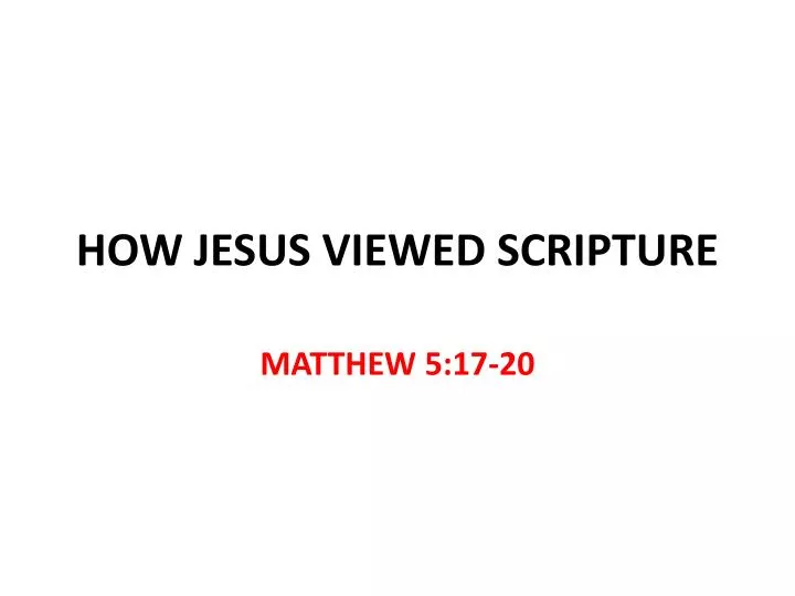 how jesus viewed scripture