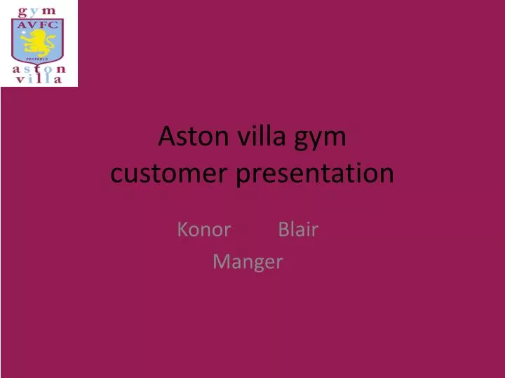 aston villa gym customer presentation