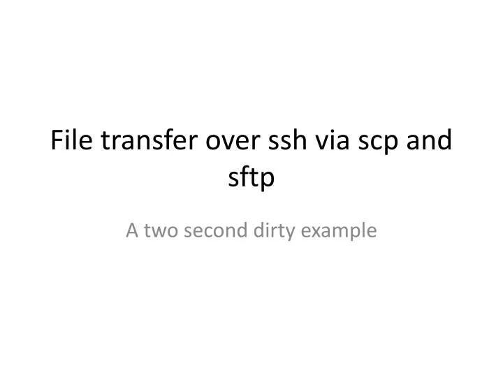 file transfer over ssh via scp and sftp