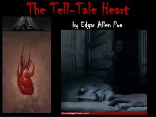 The Tell-Tale Heart by Edgar Allen Poe