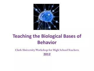 T eaching the Biological Bases of Behavior
