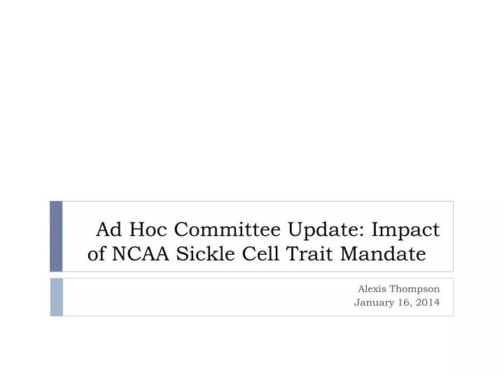ad hoc committee update i mpact of ncaa sickle cell trait mandate