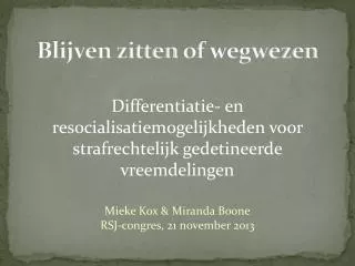 blijven zitten of wegwezen