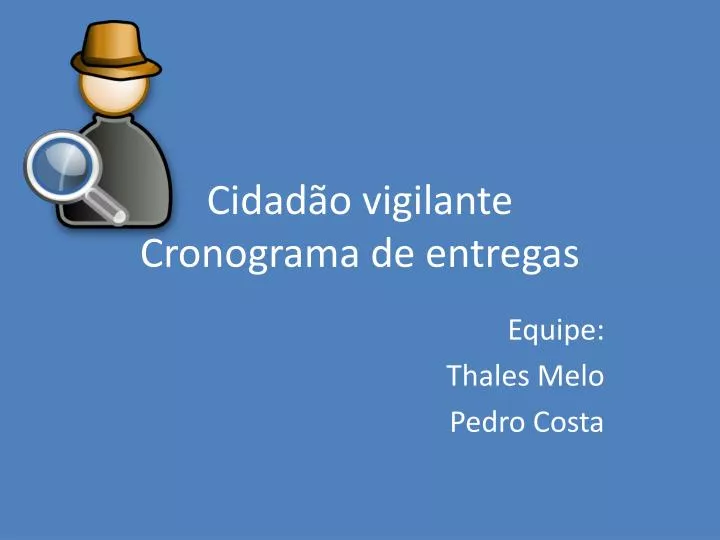 cidad o vigilante cronograma de entregas