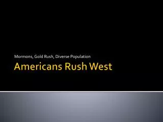 Americans Rush West