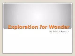 Exploration for Wonder