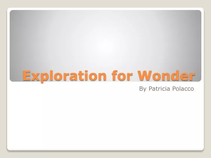 exploration for wonder