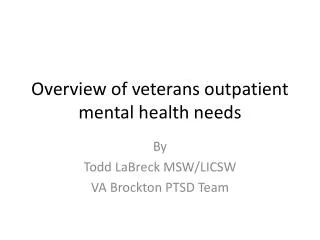 Overview of veterans outpatient mental health needs