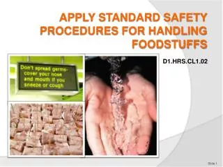 Apply standard safety procedures for handling foodstuffs