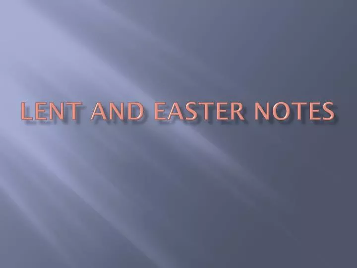 lent and easter notes