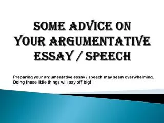 Some advice on your argumentative essay / speech