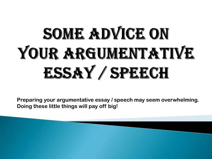 some advice on your argumentative essay speech