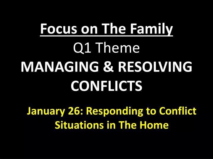 focus on t he family q1 theme managing resolving conflicts