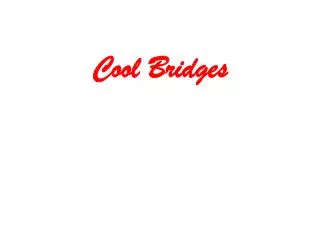 Cool Bridges