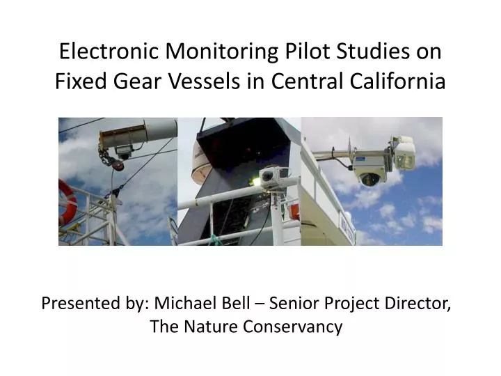 electronic monitoring pilot s tudies on fixed gear vessels in central california