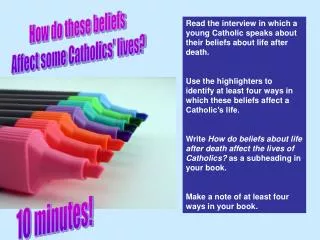 How do these beliefs Affect some Catholics' lives?