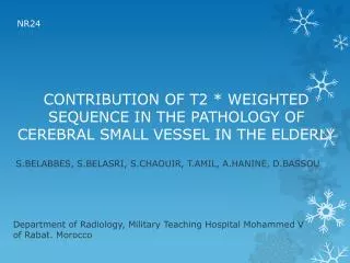 CONTRIBUTION OF T2 * WEIGHTED SEQUENCE IN THE PATHOLOGY OF CEREBRAL SMALL VESSEL IN THE ELDERLY