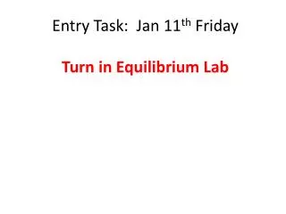 Entry Task: Jan 11 th Friday