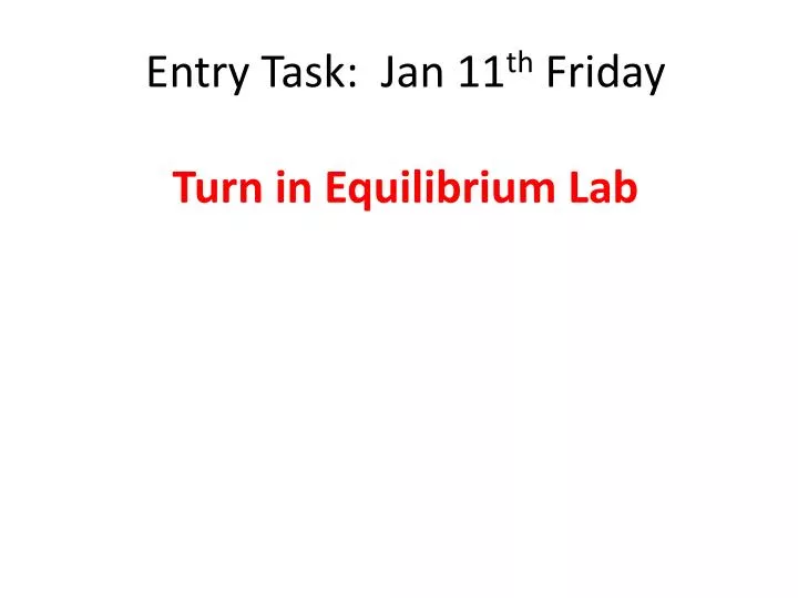 entry task jan 11 th friday