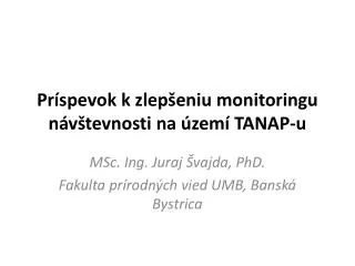 Príspevok k zlepšeniu monitoringu n ávštevnosti na území  TANAP-u