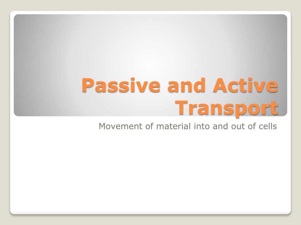 PPT - Passive and Active Transport PowerPoint Presentation, free ...