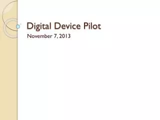 Digital Device Pilot