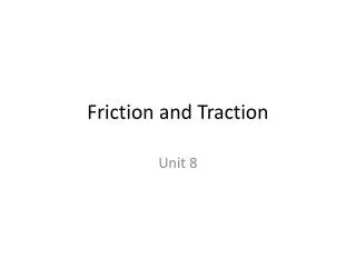Friction and Traction