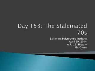 Day 153: The Stalemated 70s