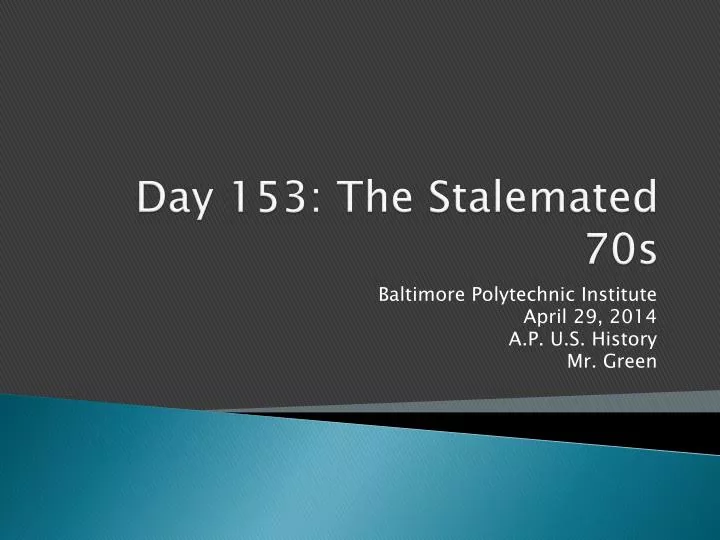 day 153 the stalemated 70s