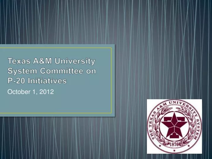 texas a m university system committee on p 20 initiatives