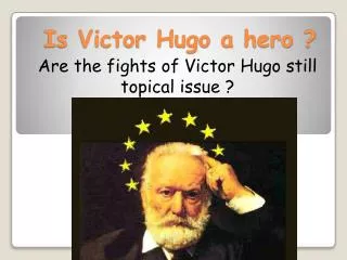 Is Victor Hugo a hero ?