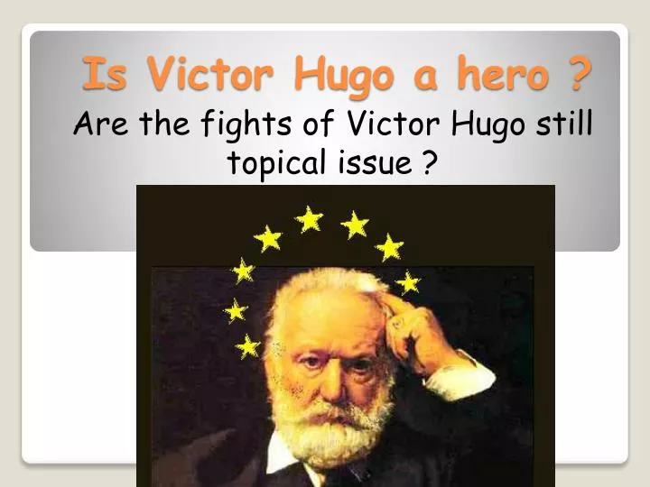 is victor hugo a hero