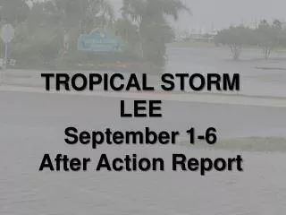 TROPICAL STORM LEE September 1-6 After Action Report