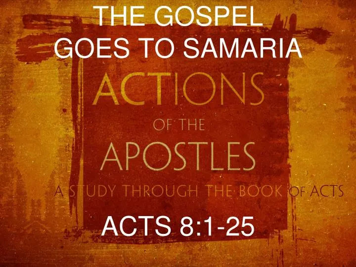 the gospel goes to samaria