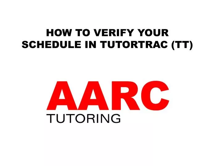 how to verify your schedule in tutortrac tt