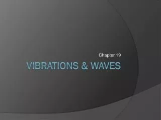 Vibrations &amp; Waves