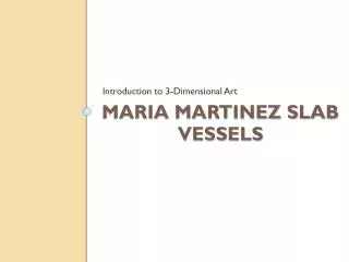 Maria Martinez Slab Vessels