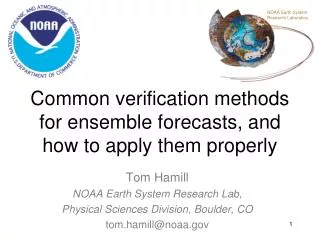Common verification methods for ensemble forecasts, and how to apply them properly