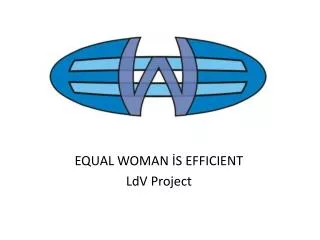 EQUAL WOMAN ?S EFFICIENT LdV Project