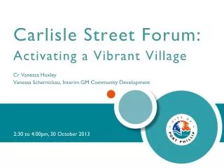 Carlisle Street Forum: Activating a Vibrant Village Cr Vanessa Huxley