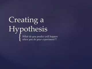 Creating a Hypothesis