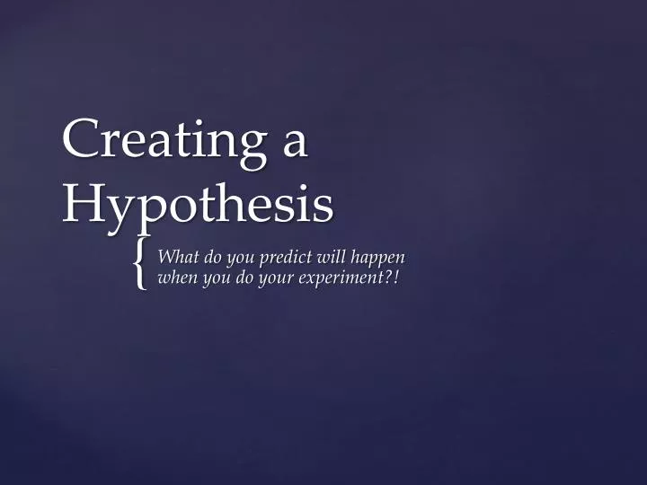 creating a hypothesis