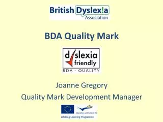 BDA Quality Mark Joanne Gregory Quality Mark Development Manager